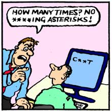 Cartoon: No ****ing asterisks!